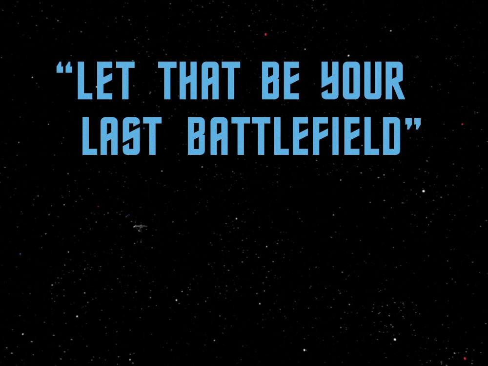 "Let That Be Your Last Battlefield" (TOS70)