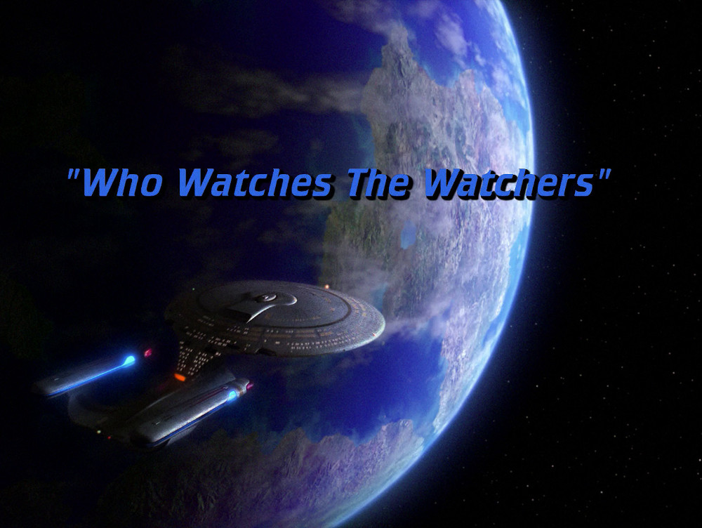 "Who Watches the Watchers?" (TNG152)